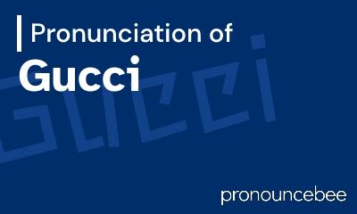 how to pronounce guccio gucci|pronounce Gucci in english.